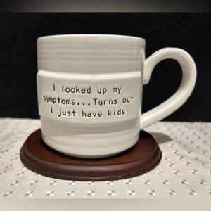 HTF Mudpie Looked Up Symptoms Turns Out Have Kids 16 oz Coffee Cup Mug